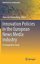 Innovation policies in the European news and media industry : a comparative study