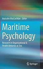 Maritime Psychology : Research in Organizational & Health Behavior at Sea