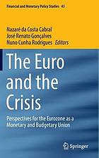 The Euro and the Crisis : Perspectives for the Eurozone as a Monetary and Budgetary Union