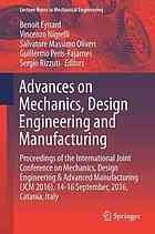 Lecture Notes in Mechanical Engineering : Advances on Mechanics, Design Engineering and Manufacturing : Proceedings of the International Joint Conference on Mechanics, Design Engineering & Advanced Manufacturing (JCM 2016), 14-16 September, 2016, Catania, Italy.