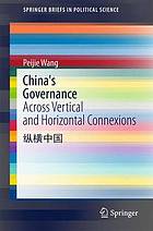 China's Governance : Across Vertical and Horizontal Connexions