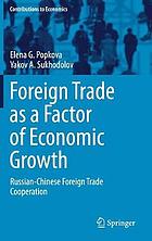 Foreign trade as a factor of economic growth : Russian-Chinese foreign trade cooperation