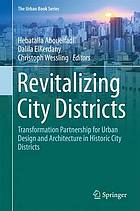 Revitalizing City Districts : Transformation Partnership for Urban Design and Architecture in Historic City Districts