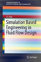 Simulation based engineering in fluid flow design