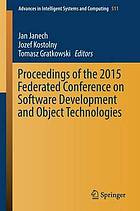 Proceedings of the 2015 Federated Conference on Software Development and Object Technologies