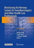 Monitoring the nervous system for anesthesiologists and other health care professionals