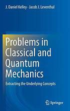 Problems in classical and quantum mechanics : extracting the underlysing concepts