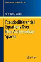 Pseudodifferential equations over non-Archimedean spaces