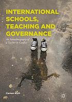 International schools, teaching and governance : an autoethnography of a teacher in conflict