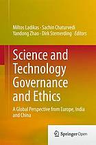 Science and technology governance and ethics : a global perspective from Europe, India and China