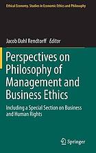 Perspectives on philosophy of management and business ethics : including a special section on business and human rights