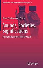 Sounds, societies, significations : numanistic approaches to music