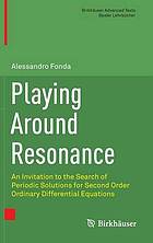 PLAYING AROUND RESONANCE : an invitation to the search of periodic solutions for second order ... ordinary differential equations.