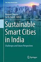 Sustainable smart cities in India : challenges and future perspectives