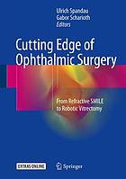 Cutting edge of ophthalmic surgery : from refractive SMILE to robotic vitrectomy