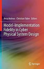 Model-implementation fidelity in cyber physical system design