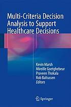 Multi-criteria decision analysis to support healthcare decisions