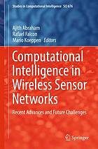 Computational intelligence in wireless sensor networks : recent advances and future challenges