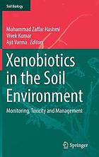 XENOBIOTICS IN THE SOIL ENVIRONMENT.