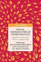 Social Sciences for an Other Politics: Women Theorizing Without Parachutes.