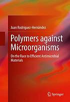 Polymers against microorganisms : on the race to efficient antimicrobial materials