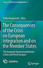 The consequences of the crisis on European integration and on the member states : the European governance between Lisbon and fiscal compact