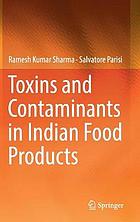 Toxins and contaminants in indian food products.