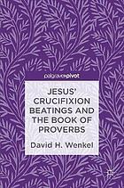 Jesus' crucifixion beatings and the Book of Proverbs