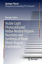 Visible light photocatalyzed redox-neutral organic reactions and synthesis of novel metal-organic frameworks