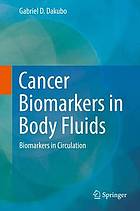 Cancer biomarkers in body fluids. Biomarkers in circulation