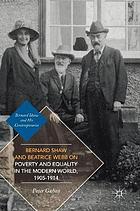 Bernard Shaw and Beatrice Webb on poverty and equality in the modern world, 1905-1914