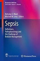 Sepsis : definitions, pathophysiology and the challenges of bedside management