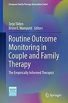 Routine Outcome Monitoring in Couple and Family Therapy : the Empirically Informed Therapist