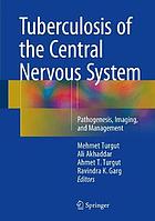 Tuberculosis of the central nervous system : pathogenesis, imaging, and management