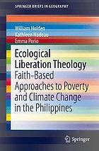 Ecological liberation theology : faith-based approaches to poverty and climate change in the Philippines