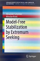 Model-free stabilization by extremum seeking