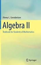 Algebra II : Textbook for Students of Mathematics