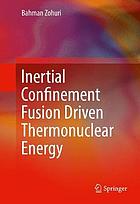 Inertial confinement fusion driven thermonuclear energy