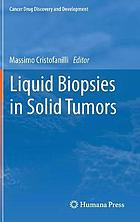 Liquid biopsies in solid tumors