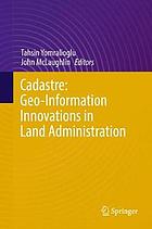 Cadastre : geo-information innovations in land administration