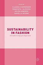 Sustainability in Fashion : a Cradle to Upcycle Approach