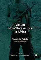 Violent non-state actors in Africa : terrorists, rebels and warlords