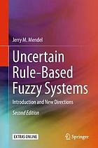 Uncertain rule-based fuzzy systems - introduction and new directions, 2nd e.