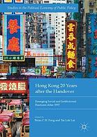 Hong Kong 20 years after the handover : emerging social and institutional fractures after 1997