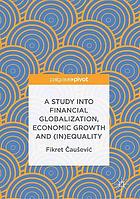 A Study into Financial Globalization, Economic Growth and (In)Equality