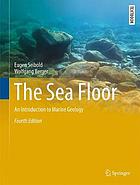 The sea floor : an introduction to marine geology; with 9 Tables