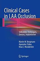 Clinical cases in LAA occlusion : indication, techniques, devices, implantation