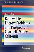 Renewable energy : problems and prospects in Coachella Valley, California