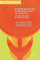 Intermediation and representation in Latin America : actors and roles beyond elections