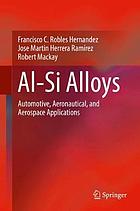 Al-Si alloys : automotive, aeronautical, and aerospace applications